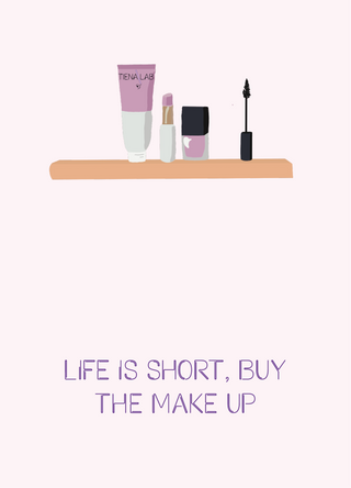 Life is short, buy the make-up